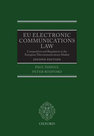 EU Electronic Communications Law: Competition & Regulation in the European Telecommunications Market de Paul Nihoul