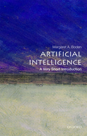 Artificial Intelligence: A Very Short Introduction de Margaret A. Boden