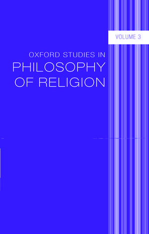 Oxford Studies in Philosophy of Religion Volume 3 de Jonathan L. Kvanvig