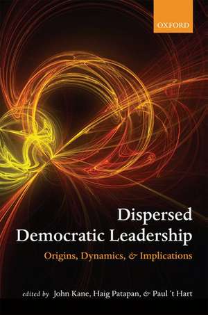 Dispersed Democratic Leadership: Origins, Dynamics, and Implications de John Kane