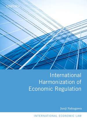 International Harmonization of Economic Regulation de Junji Nakagawa