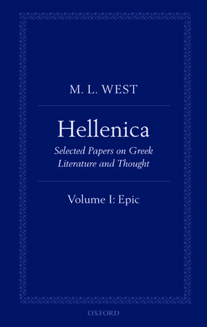 Hellenica: Hellenica: Volume 1: Epic de M. L. West