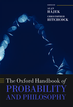 The Oxford Handbook of Probability and Philosophy de Alan Hájek