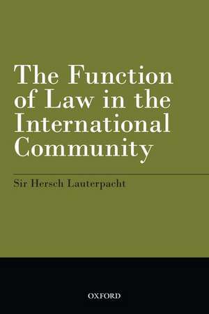 The Function of Law in the International Community de Hersch Lauterpacht