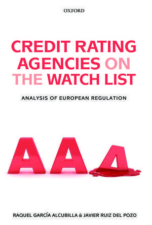 Credit Rating Agencies on the Watch List: Analysis of European Regulation de Raquel García Alcubilla