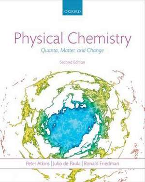 Physical Chemistry: Quanta, Matter, and Change de Peter Atkins