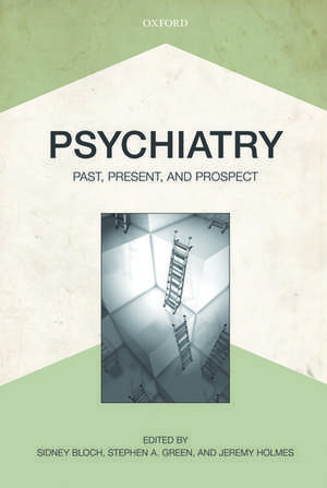 Psychiatry: Past, Present, and Prospect de Sidney Bloch