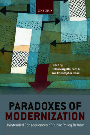 Paradoxes of Modernization: Unintended Consequences of Public Policy Reform de Helen Margetts