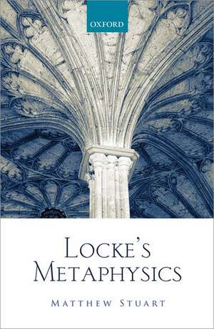 Locke's Metaphysics de Matthew Stuart