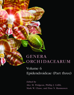 Genera Orchidacearum Volume 6: Epidendroideae (Part 3) de Alec M. Pridgeon