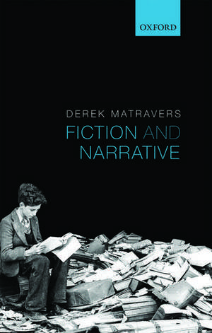 Fiction and Narrative de Derek Matravers