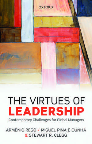 The Virtues of Leadership: Oxford University Press de Arménio Rego