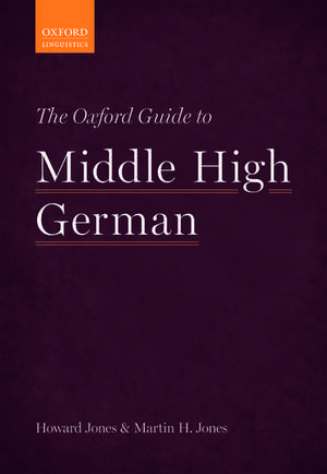 The Oxford Guide to Middle High German de Howard Jones