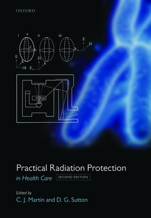 Practical Radiation Protection in Healthcare de Colin J Martin