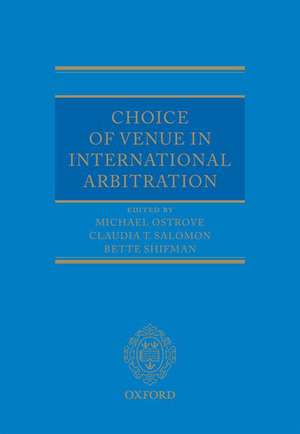 Choice of Venue in International Arbitration de Michael Ostrove