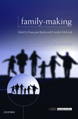 Family-Making: Contemporary Ethical Challenges de Françoise Baylis