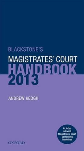 Keogh, A: Blackstone's Magistrates' Court Handbook de Andrew Keogh