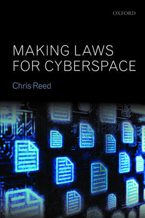 Making Laws for Cyberspace de Chris Reed