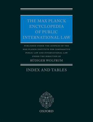 The Max Planck Encyclopedia of Public International Law: Index and Tables de Rudiger Wolfrum