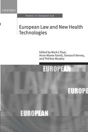 European Law and New Health Technologies de Mark L Flear