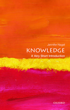 Knowledge: A Very Short Introduction de Jennifer Nagel