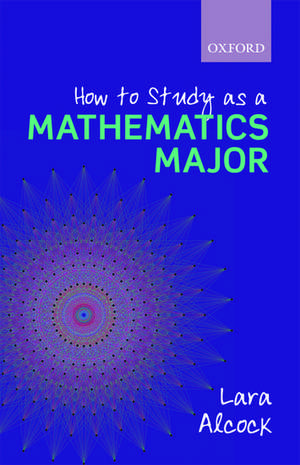 How to Study as a Mathematics Major de Lara Alcock