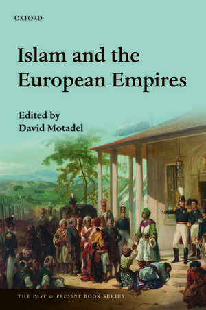 Islam and the European Empires de David Motadel