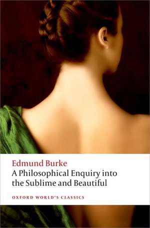 A Philosophical Enquiry into the Origin of our Ideas of the Sublime and the Beautiful de Edmund Burke