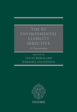 The EU Environmental Liability Directive: A Commentary de Lucas Bergkamp