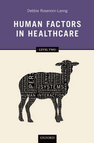 Human Factors in Healthcare: Level Two de Debbie Rosenorn-Lanng