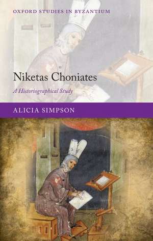 Niketas Choniates: A Historiographical Study de Alicia Simpson