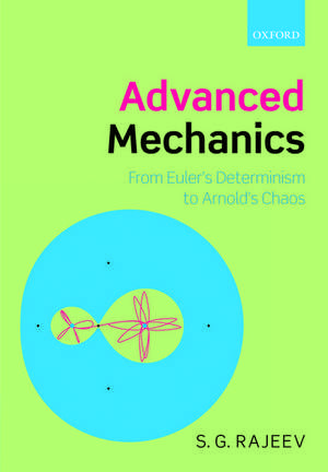 Advanced Mechanics: From Euler's Determinism to Arnold's Chaos de S. G. Rajeev