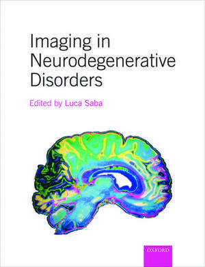 Imaging in Neurodegenerative Disorders de Luca Saba