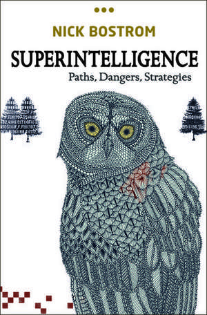 Superintelligence: Paths, Dangers, Strategies de Nick Bostrom