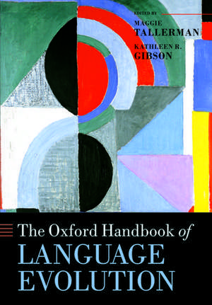 The Oxford Handbook of Language Evolution de Maggie Tallerman