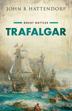 Trafalgar de John Hattendorf
