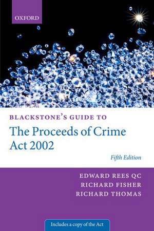 Blackstone's Guide to the Proceeds of Crime Act 2002 de Edward Rees QC