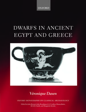 Dwarfs in Ancient Egypt and Greece de Veronique Dasen