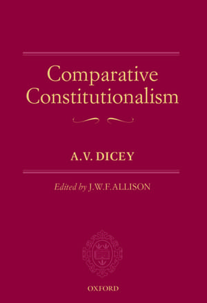 Comparative Constitutionalism de A. V. Dicey