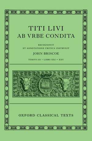 Livy: The History of Rome, Books 21-25 (Titi Livi ab urbe condita libri XXI-XXV) de John Briscoe