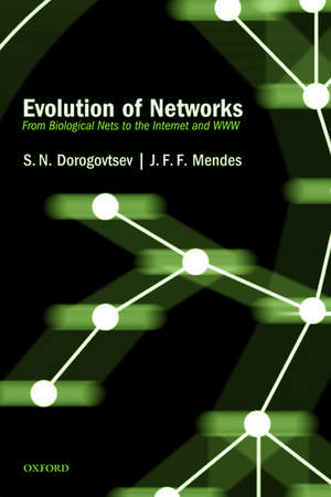 Evolution of Networks: From Biological Nets to the Internet and WWW de S. N. Dorogovtsev