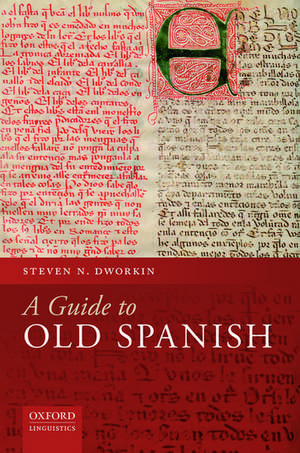 A Guide to Old Spanish de Steven N. Dworkin