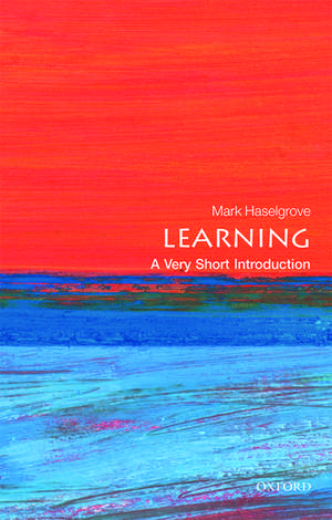 Learning: A Very Short Introduction de Mark Haselgrove