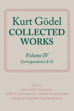 Kurt Gödel: Collected Works: Volume IV de Kurt Gödel