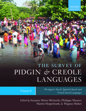 The Survey of Pidgin and Creole Languages: Volume 2: Portuguese-based, Spanish-based, and French-based Languages de Susanne Maria Michaelis