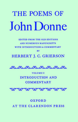 The Poems of John Donne: Volume II: Introduction and Commentary de John Donne