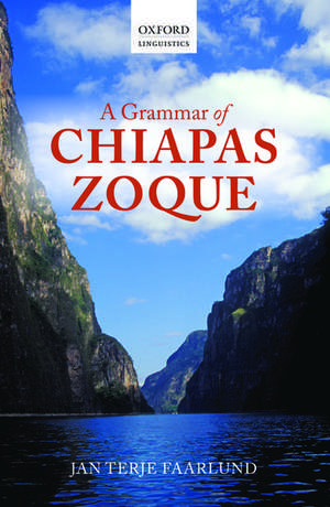 A Grammar of Chiapas Zoque de Jan Terje Faarlund