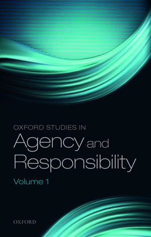 Oxford Studies in Agency and Responsibility, Volume 1 de David Shoemaker