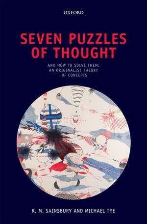 Seven Puzzles of Thought: And How to Solve Them: An Originalist Theory of Concepts de R. M. Sainsbury