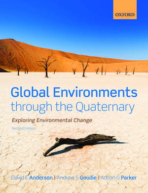 Global Environments through the Quaternary: Exploring Evironmental Change de David Anderson